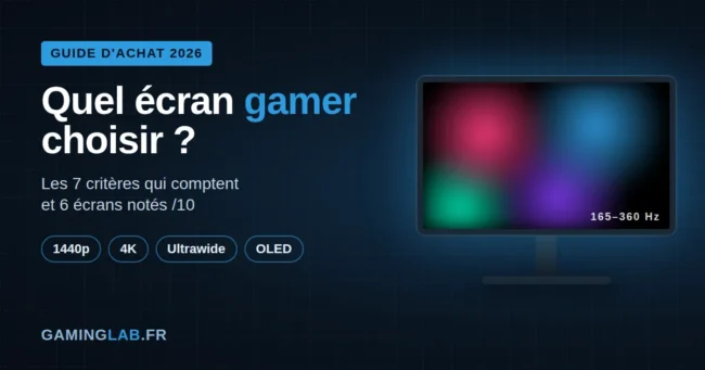 Quel écran gamer choisir en 2026 : les 7 critères et 6 écrans notés sur 10, en 1440p, 4K, ultrawide et OLED